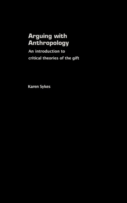 Arguing With Anthropology - Karen Sykes