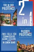 Cover-Bild zum Titel 'Tod in der Provence / Blutrote Provence - Zwei Fälle für Commissaire Albin Leclerc in einem Band' von 'Pierre Lagrange'