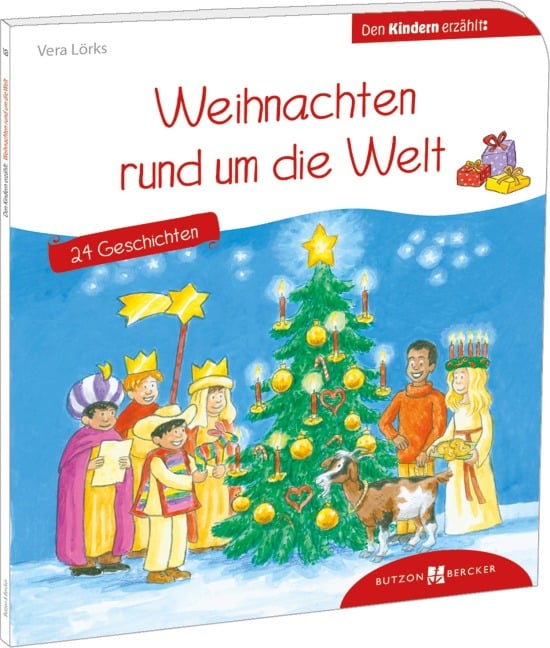 Weihnachten rund um die Welt. 24 Geschichten den Kindern erzählt - Vera Lörks