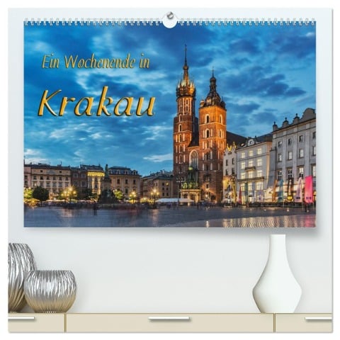 Ein Wochenende in Krakau (hochwertiger Premium Wandkalender 2025 DIN A2 quer), Kunstdruck in Hochglanz - Gunter Kirsch