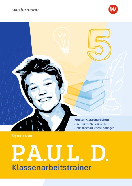 P.A.U.L. D. (Paul) 5. Klassenarbeitstrainer. Für Gymnasien und Gesamtschulen - Lukas Gehlen, Daniela Janke, Martina Jahn, Melanie Priesnitz, Jelko Peters