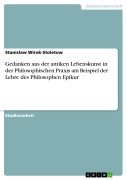 Cover-Bild zum Titel 'Gedanken aus der antiken Lebenskunst in der Philosophischen Praxis am Beispiel der Lehre des Philosophen Epikur' von 'Stanislaw Wirok-Stoletow'