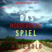 Cover-Bild zum Titel 'Das mörderische Spiel (Ein Alexa Chase Thriller ¿ Buch 1)' von 'Kate Bold'