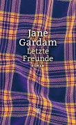 Cover-Bild zum Titel 'Letzte Freunde' von 'Jane Gardam'