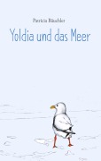 Cover-Bild zum Titel 'Yoldia und das Meer' von 'Patricia Bäuchler'