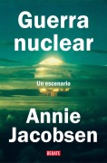 Cover-Bild zum Titel 'Guerra Nuclear: Un Escenario / Nuclear War: A Scenario' von 'Annie Jacobsen'