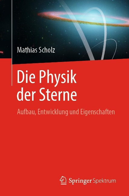Die Physik der Sterne - Mathias Scholz