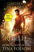 Cover-Bild zum Titel 'Gardien Rebelle (Édition Gros Caractères) (Les Gardiens de la Nuit #4)' von 'Tina Folsom'