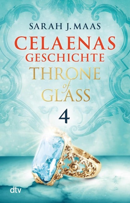 Celaenas Geschichte 4 - Throne of Glass - Sarah J. Maas
