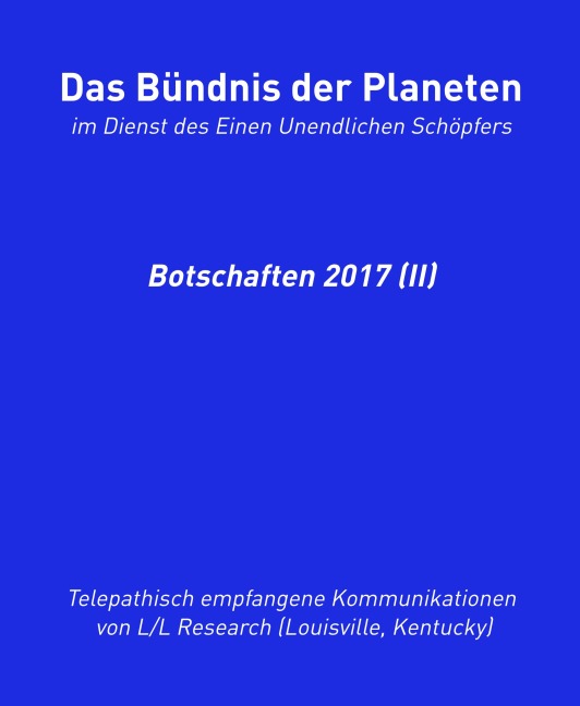 Das Bündnis der Planeten: Botschaften 2017 (II) - Jochen Blumenthal, L/L Research