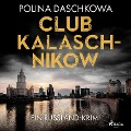 Cover-Bild zum Titel 'Club Kalaschnikow. Ein Russland-Krimi' von 'Polina Daschkowa'