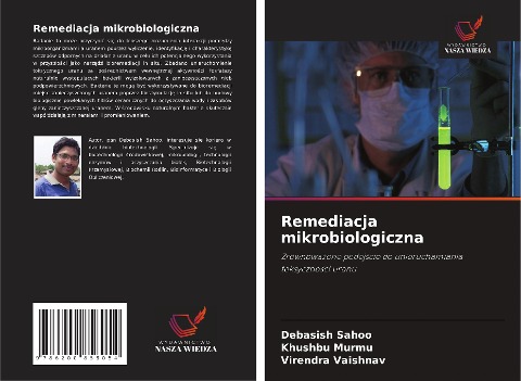 Remediacja mikrobiologiczna - Debasish Sahoo, Khushbu Murmu, Virendra Vaishnav