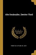 Cover-Bild zum Titel 'Alte Denkmäler, Zweiter Theil' von 'Friedrich Gottlieb Welcker'