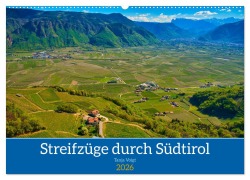 Streifzüge durch Südtirol (Wandkalender 2026 DIN A2 quer), CALVENDO Monatskalender - Tanja Voigt