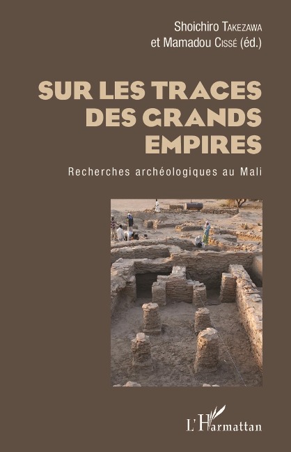 Sur les traces des grands empires - Takezawa Shoichiro Takezawa