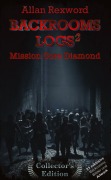 Cover-Bild zum Titel 'Backrooms Logs²:  Mission Core-Diamond' von 'Allan Rexword'