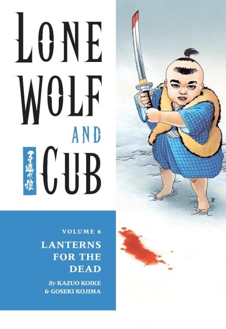 Lone Wolf and Cub Volume 6: Lanterns for the Dead - Kazuo Koike