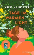 Cover-Bild zum Titel 'Tage im warmen Licht' von 'Kristina Pfister'