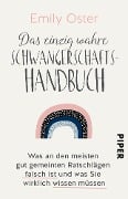 Das einzig wahre Schwangerschafts-Handbuch - Emily Oster