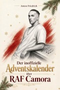Cover-Bild zum Titel 'Der inoffizielle Adventskalender über  RAF Camora' von 'Anton Friedrich'