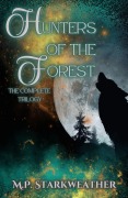 Cover-Bild zum Titel 'Hunters of the Forest: The Complete Trilogy' von 'M. P. Starkweather'