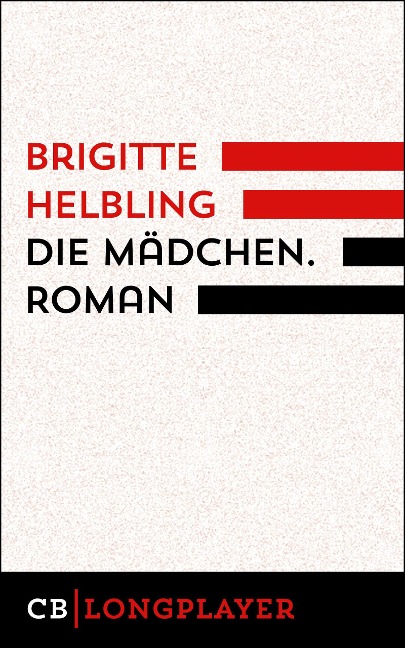 Die Mädchen. Roman - Brigitte Helbling