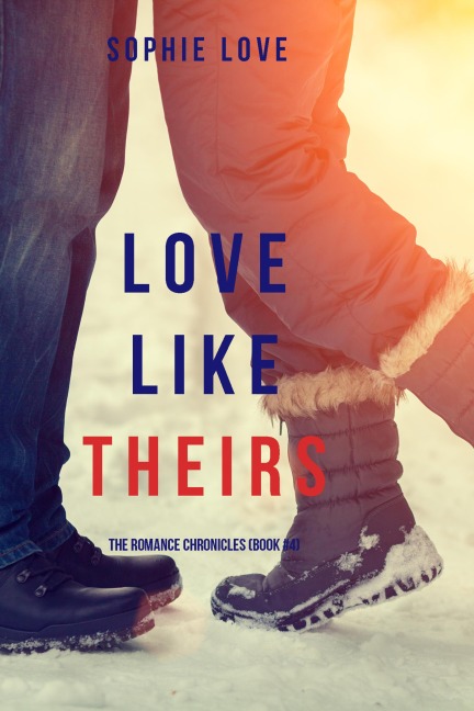Love Like Theirs (The Romance Chronicles-Book #4) - Sophie Love