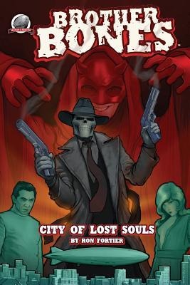 Brother Bones: City of Lost Souls - Ron Fortier