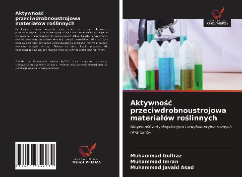 Aktywno¿¿ przeciwdrobnoustrojowa materia¿ów ro¿linnych - Muhammad Gulfraz, Muhammad Imran, Muhammad Javaid Asad
