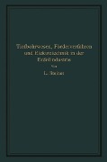 Tiefbohrwesen, Förderverfahren und Elektrotechnik in der Erdölindustrie - L. Steiner