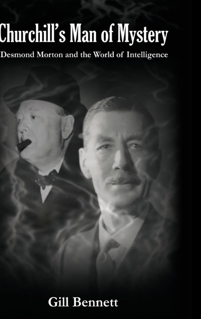 Churchill's Man of Mystery - Gill Bennett