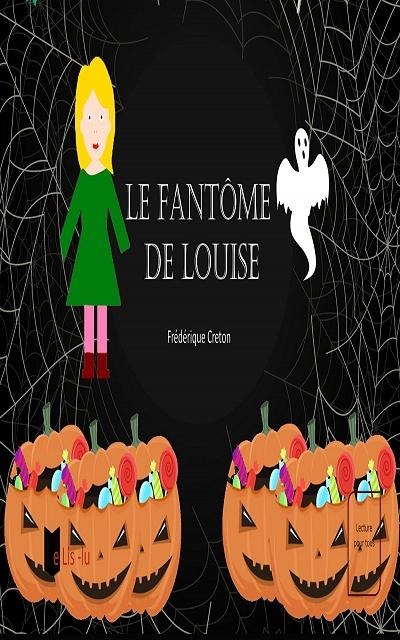 Le fantôme de Louise - Frédérique Creton