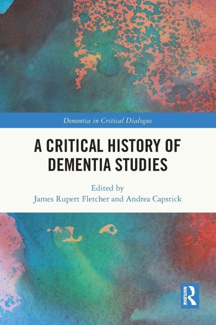 A Critical History of Dementia Studies - 