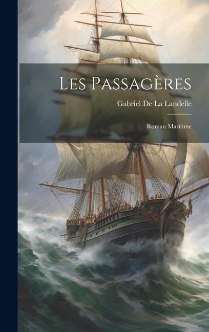 Les Passagères - Gabriel De La Landelle