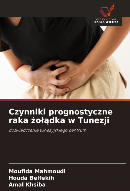 Czynniki prognostyczne raka ¿o¿¿dka w Tunezji - Moufida Mahmoudi, Houda Belfekih, Amal Khsiba