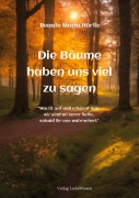 Cover-Bild zum Titel 'Die Bäume haben uns viel zusagen  - Ein Erweckungsbuch' von 'Renate Maria Hörth'