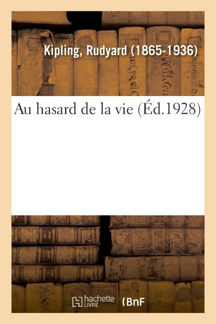 Au Hasard de la Vie - Rudyard Kipling