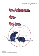 Cover-Bild zum Titel 'Im Schatten der Ratten' von 'Frank Zügelwein'