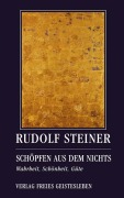 Cover-Bild zum Titel 'Schöpfen aus dem Nichts' von 'Rudolf Steiner'
