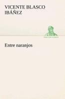 Entre naranjos - Vicente Blasco Ibáñez