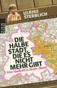 Cover-Bild zum Titel 'Die halbe Stadt, die es nicht mehr gibt' von 'Ulrike Sterblich'