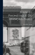 Cover-Bild zum Titel 'Manuel Phonétique Du Français Parlé' von 'Kristoffer Nyrop'