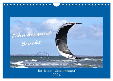 Fehmarnsund Brücke (Wandkalender 2024 DIN A4 quer), CALVENDO Monatskalender - Ro BRA- Ostseefotograf