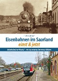 Cover-Bild zum Titel 'Eisenbahnen im Saarland einst und jetzt' von 'Florian Bender'