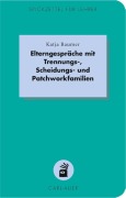 Cover-Bild zum Titel 'Elterngespräche mit Trennungs-, Scheidungs- und Patchworkfamilien' von 'Katja Baumer'