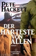 Der Härteste von allen - Pete Hackett