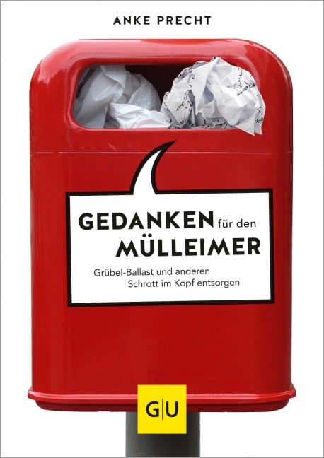 Gedanken für den Mülleimer - Anke Precht