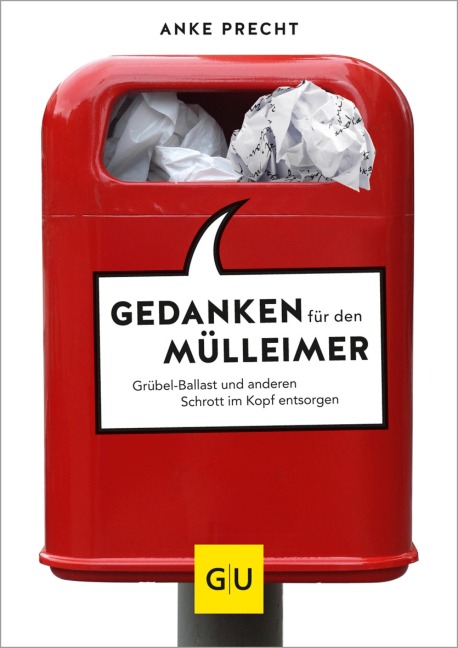 Gedanken für den Mülleimer - Anke Precht