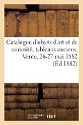 Cover-Bild zum Titel 'Catalogue d'Objets d'Art Et de Curiosité, Tableaux Anciens Des Différentes Écoles' von 'Eugène Féral, Charles Mannheim'