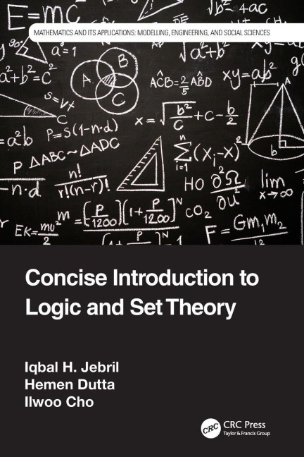 Concise Introduction to Logic and Set Theory - Iqbal H. Jebril, Hemen Dutta, Ilwoo Cho
